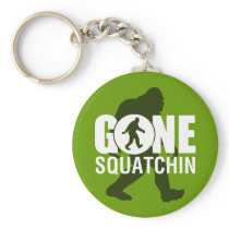 Gone Squatchin Key Chains