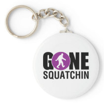 Gone Squatchin Keychain