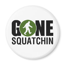 Gone Squatchin Refrigerator Magnets