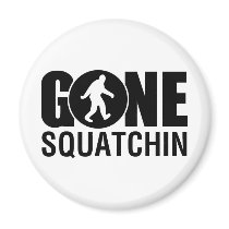 Gone Squatchin Refrigerator Magnets