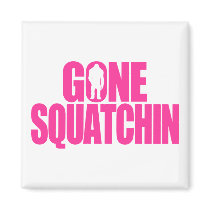 Gone Squatchin Refrigerator Magnets