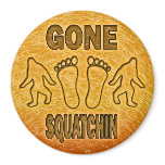 Gone Squatchin Magnets