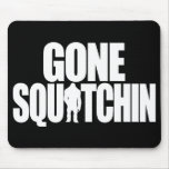 Gone Squatchin Mousepads