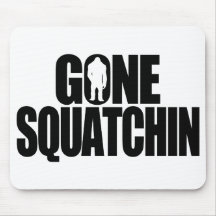 Gone Squatchin Mousepads