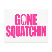 Gone Squatchin Postcard