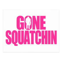 Gone Squatchin Postcard