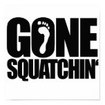 GONE SQUATCHIN' posters