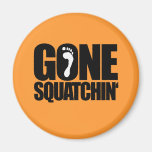 GONE SQUATCHIN' REFRIGERATOR MAGNET