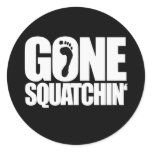 GONE SQUATCHIN' - stickers
