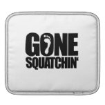 GONE SQUATCHIN' SLEEVES FOR iPads