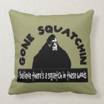 Gone Squatchin - There's a SQUATCH in these woods! Pillow
