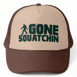 GONE SQUATCHIN Trucker Hat