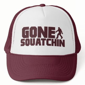 GONE SQUATCHIN Trucker Hat *BEST VERSION* hat