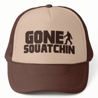 GONE SQUATCHIN Trucker Hat *BEST VERSION* hat