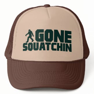 GONE SQUATCHIN Trucker Hat *BEST VERSION* hat