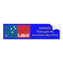 GONSKI, there goes the ALP Bumper Stickers