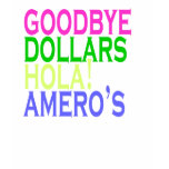 GOOBYE DOLLARS SHIRT
