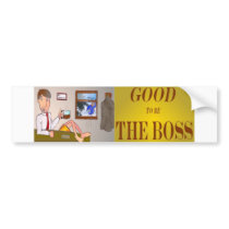 Good 2b the Boss Bumper Stickers