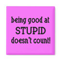 Good At Stupid Funny Magnet Humor