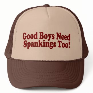 Good Boys Need Spankings Too! hat