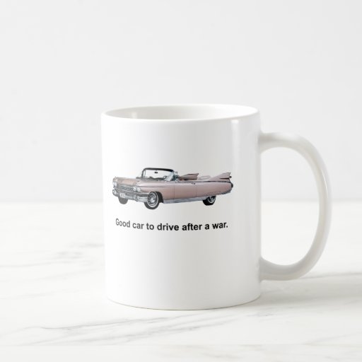 Good Car to Drive After a War Mugs