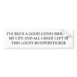 GOOD CONSUMER BUMPERSTICKER BUMPER STICKER