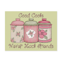 Good Cooks Never Lack Friends postcards