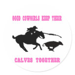 Good Cowgirls Keep Their Calves Together Sticker