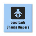 Good Dads Change Diapers magnets