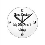Good Doctors Like My Son Aren't Cheap Wall Clock