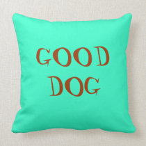 GOOD DOG PILLOW