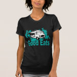 good eats food truck t-shirts