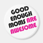 Good enough moms are awesome fridge magnets