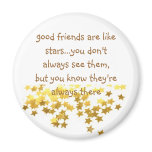 good friends are like stars...you don't a...