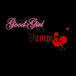 Good Girl Gone Vampire Tshirts