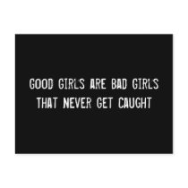 Good Girls are Bad Girls That Never Get Caught postcards by funnycustomtshirts Good Girls are Bad Girls That Never Get Caught postcards