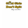 Good Girls Don't Spit (they swallow) Tshirts Good Girls Don't Spit (they swallow) Tshirts