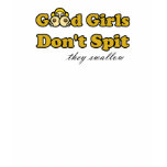 Good Girls Don't Spit (they swallow) Tshirt
