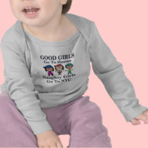Good Girls Go To Heaven...Naughty Girls Go To NYC t-shirts