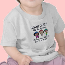Good Girls Go To Heaven...Naughty Girls Go To NYC t-shirts