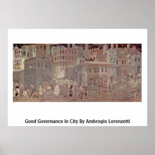 Good Governance In City By Ambrogio Lorenzetti Print