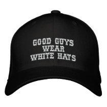 Good guys wear white hats embroidered hats by MiltonALau Good guys wear white hats embroidered hats