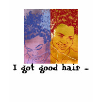 Good hair. . african in family t-shirts by acenith Good hair. . african in family t-shirts