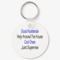 Good Husbands Help Around The House Cool Ones Just keychains