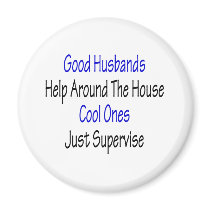 Good Husbands Help Around The House Cool Ones Just magnets