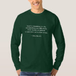 Good is Something You Do T-Shirt