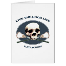 Good Life Lacrosse Greeting Card