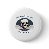 Good Life Racquetball Pinback Buttons