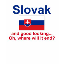 Good Looking Slovak t-shirts by worldshop Good Looking Slovak t-shirts