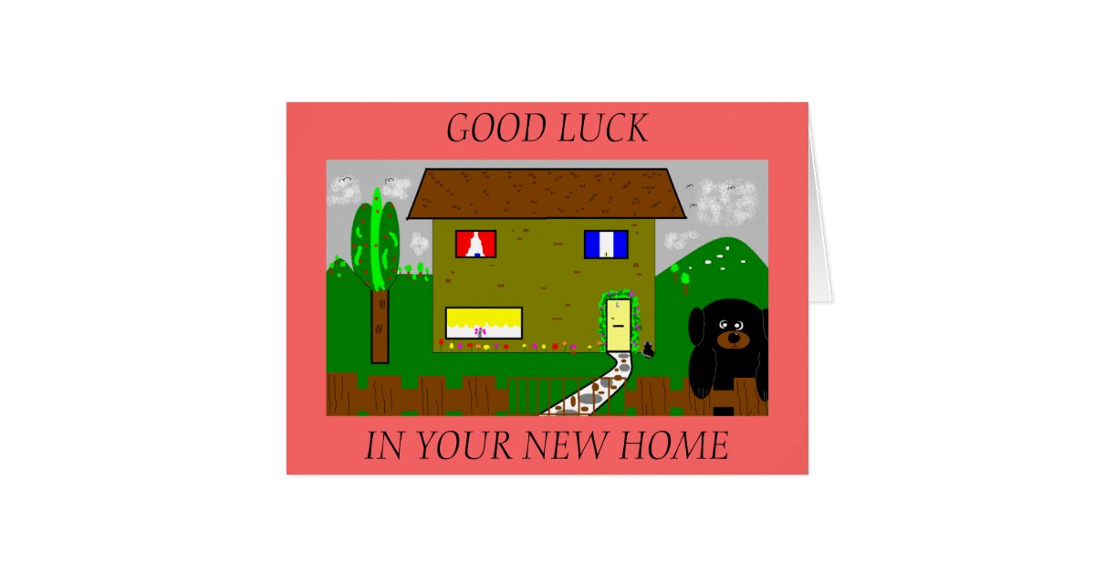, GOOD LUCK, IN YOUR NEW HOME CARD Zazzle